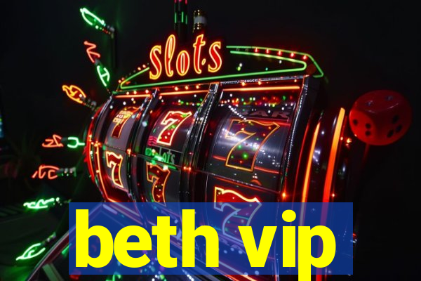 beth vip